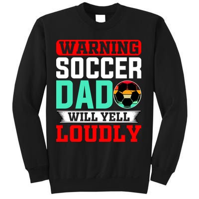 Funny Soccer Dad Will Yell Loudly Sweatshirt