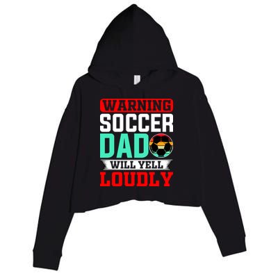 Funny Soccer Dad Will Yell Loudly Crop Fleece Hoodie