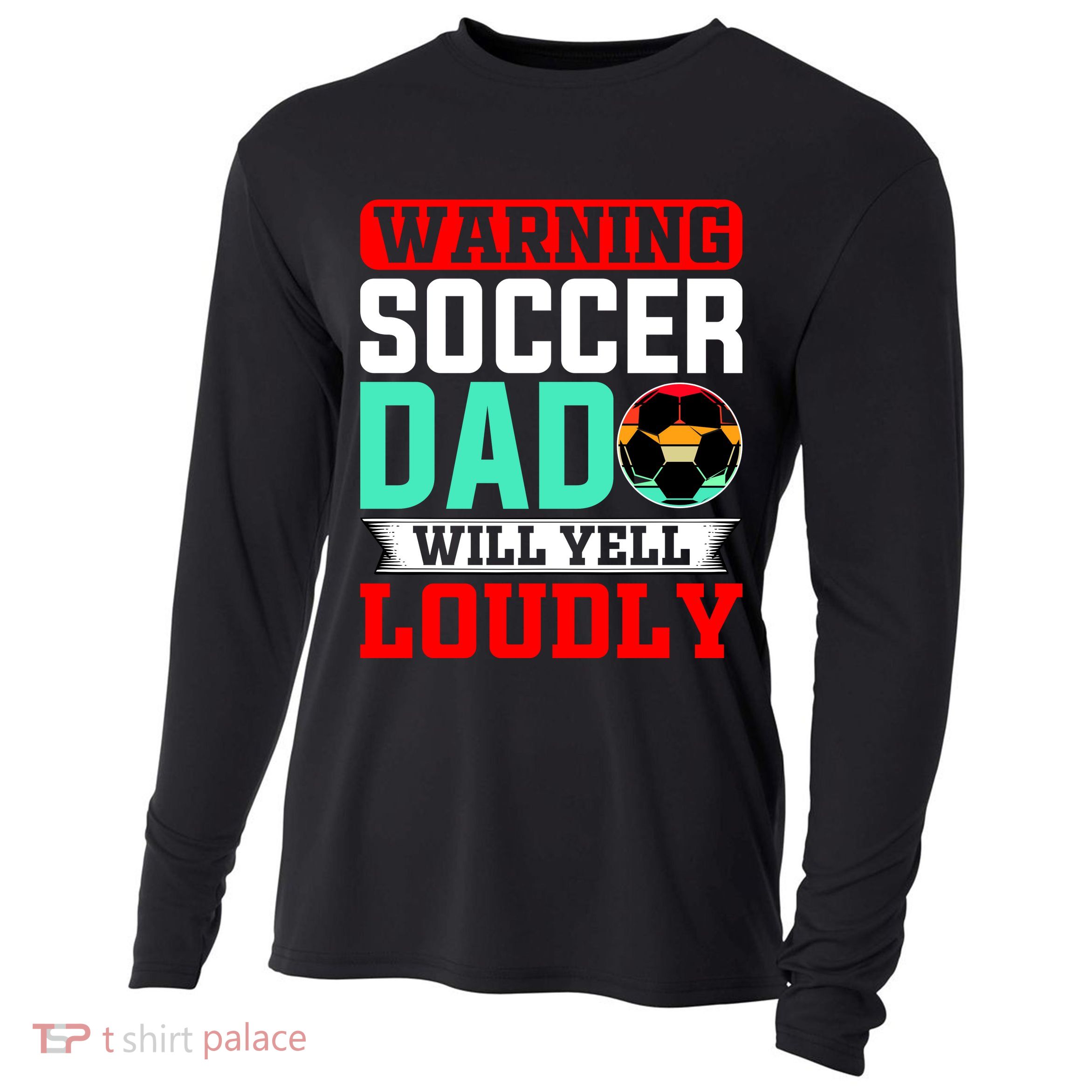 Funny Soccer Dad Will Yell Loudly Cooling Performance Long Sleeve Crew