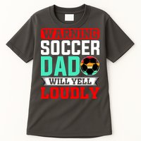 Funny Soccer Dad Will Yell Loudly Tall T-Shirt