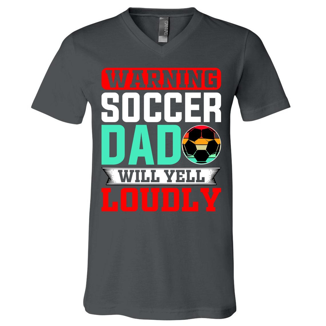 Funny Soccer Dad Will Yell Loudly V-Neck T-Shirt