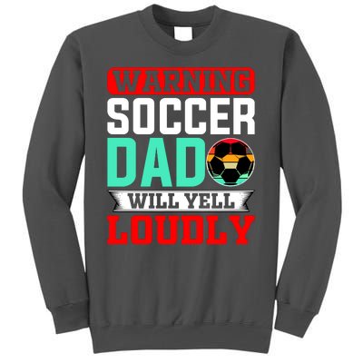 Funny Soccer Dad Will Yell Loudly Tall Sweatshirt