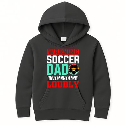 Funny Soccer Dad Will Yell Loudly Kids Hoodie