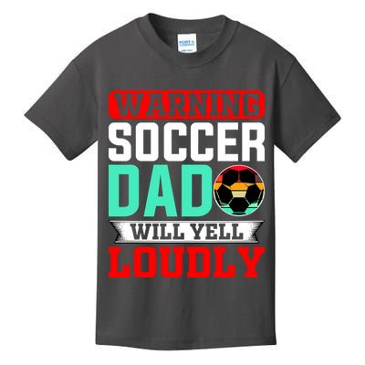Funny Soccer Dad Will Yell Loudly Kids T-Shirt