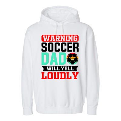 Funny Soccer Dad Will Yell Loudly Garment-Dyed Fleece Hoodie