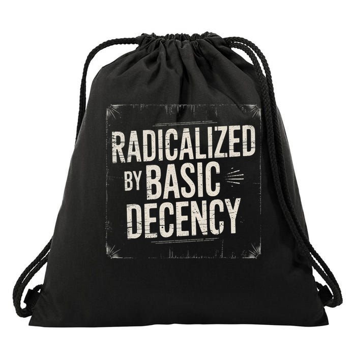 Funny Social Democracy Radicalized By Basic Decency  Drawstring Bag