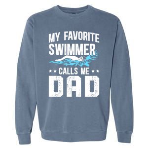 Favorite Swimmer Dad Swim Dad Swimming Father Of A Swimmer Cool Gift Garment-Dyed Sweatshirt