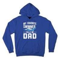 Favorite Swimmer Dad Swim Dad Swimming Father Of A Swimmer Cool Gift Tall Hoodie