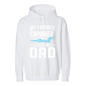 Favorite Swimmer Dad Swim Dad Swimming Father Of A Swimmer Cool Gift Garment-Dyed Fleece Hoodie