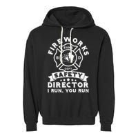 Fireworks Safety Director I Run You Run Bang Dept Patriotic Garment-Dyed Fleece Hoodie