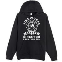 Fireworks Safety Director I Run You Run Bang Dept Patriotic Premium Pullover Hoodie