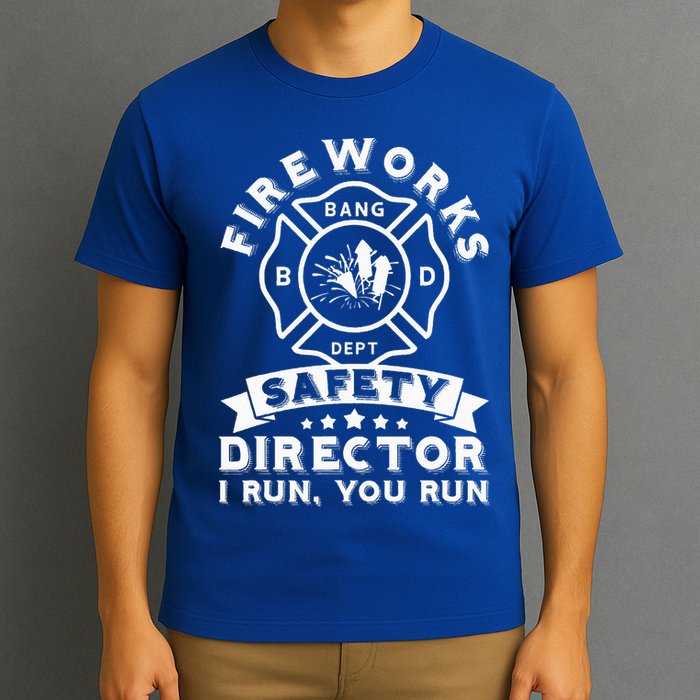 Fireworks Safety Director I Run You Run Bang Dept Patriotic T-Shirt