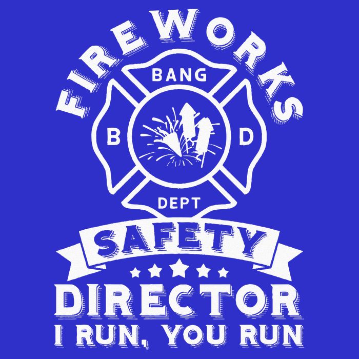 Fireworks Safety Director I Run You Run Bang Dept Patriotic T-Shirt
