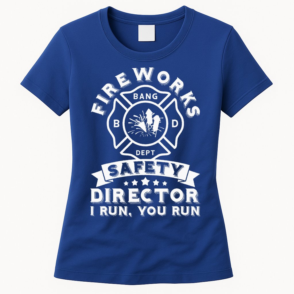 Fireworks Safety Director I Run You Run Bang Dept Patriotic Womens T-Shirt