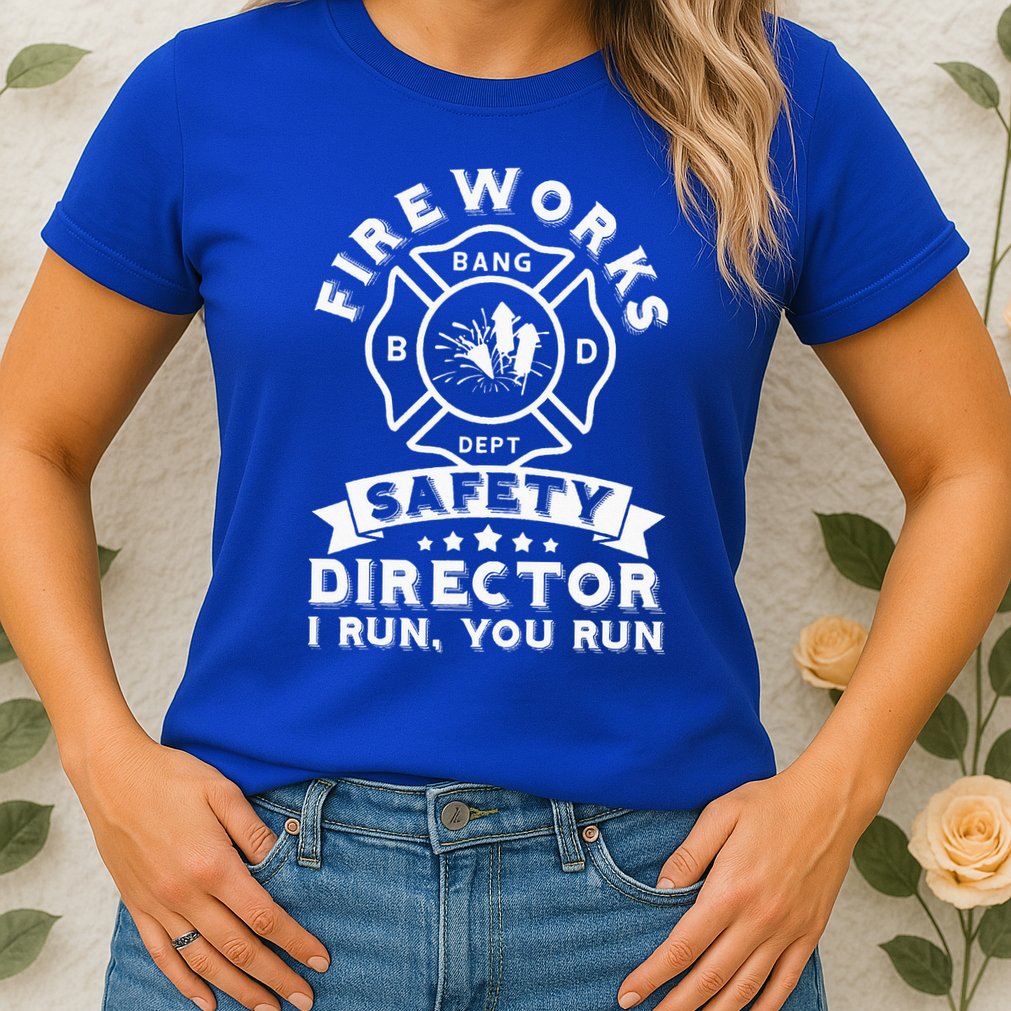 Fireworks Safety Director I Run You Run Bang Dept Patriotic Womens T-Shirt