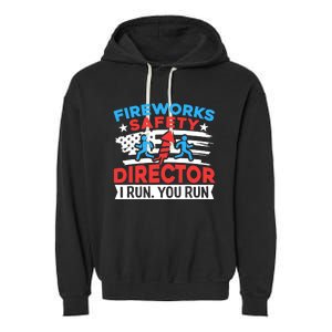 Fireworks Safety Director I Run You Run Funny 4th Of July Garment-Dyed Fleece Hoodie