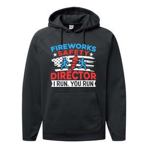 Fireworks Safety Director I Run You Run Funny 4th Of July Performance Fleece Hoodie