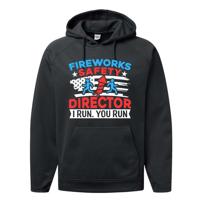 Fireworks Safety Director I Run You Run Funny 4th Of July Performance Fleece Hoodie