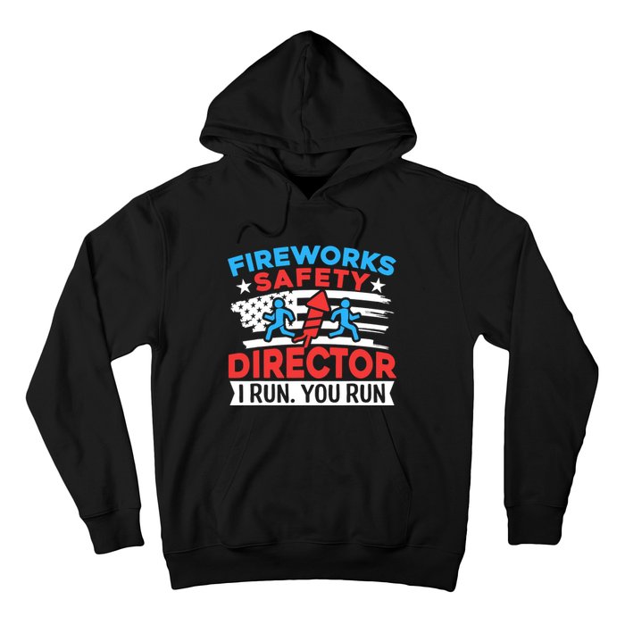 Fireworks Safety Director I Run You Run Funny 4th Of July Hoodie