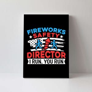 Fireworks Safety Director I Run You Run Funny 4th Of July Canvas