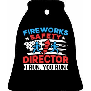 Fireworks Safety Director I Run You Run Funny 4th Of July Ceramic Bell Ornament