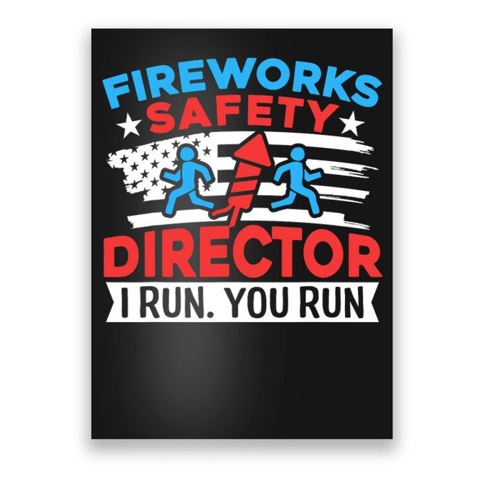 Fireworks Safety Director I Run You Run Funny 4th Of July Poster