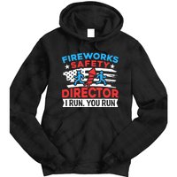 Fireworks Safety Director I Run You Run Funny 4th Of July Tie Dye Hoodie