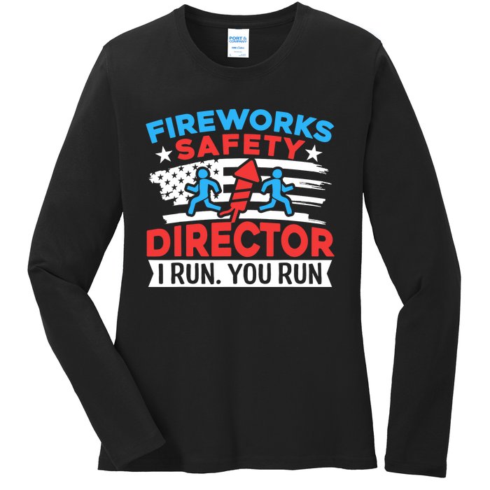 Fireworks Safety Director I Run You Run Funny 4th Of July Ladies Long Sleeve Shirt