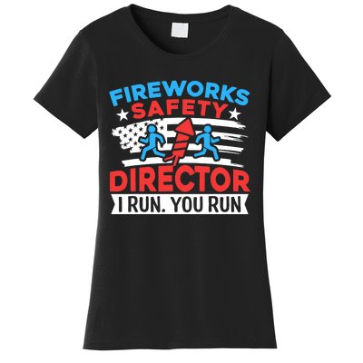 Fireworks Safety Director I Run You Run Funny 4th Of July Women's T-Shirt