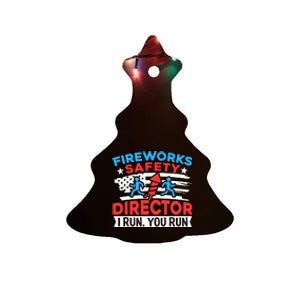 Fireworks Safety Director I Run You Run Funny 4th Of July Ceramic Tree Ornament