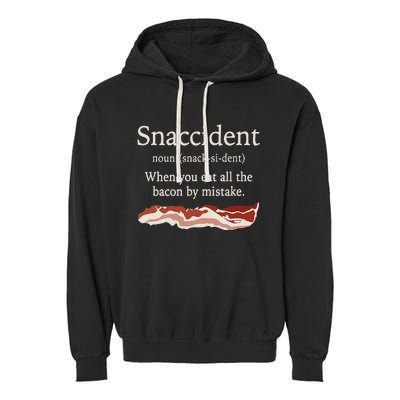 Funny Snaccident Definition Eat All The Bacon By Mistake Garment-Dyed Fleece Hoodie