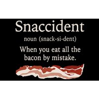 Funny Snaccident Definition Eat All The Bacon By Mistake Bumper Sticker