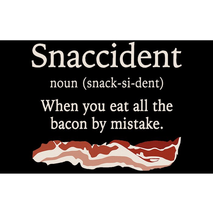 Funny Snaccident Definition Eat All The Bacon By Mistake Bumper Sticker