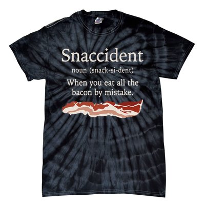 Funny Snaccident Definition Eat All The Bacon By Mistake Tie-Dye T-Shirt