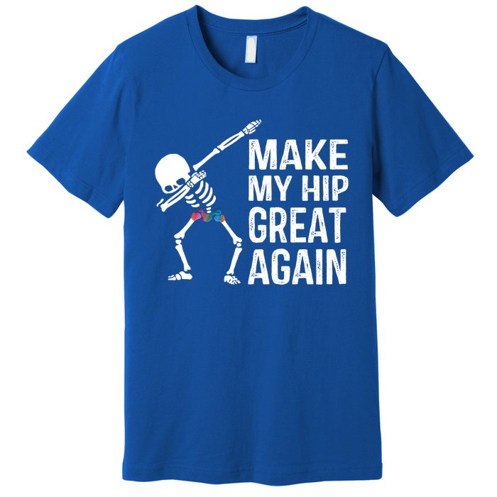 Funny Skelton Dapping Gift Hip Surgery Funny Hip Replacet Meaningful Gift Premium T-Shirt