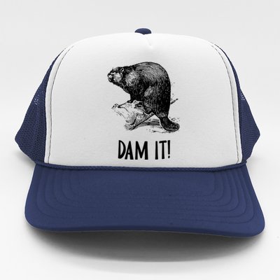 Funny Saying Dam It Beaver Funny Beaver Saying Trucker Hat