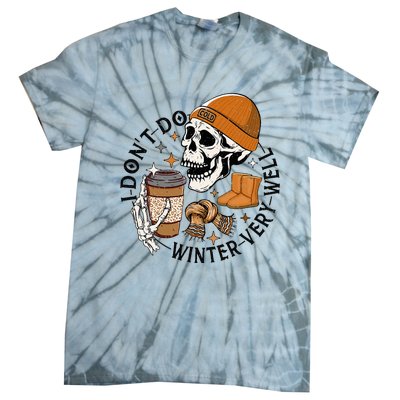 Funny Skull Drinking Coffee I Don't Do Winter Very Well  Tie-Dye T-Shirt