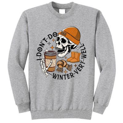 Funny Skull Drinking Coffee I Don't Do Winter Very Well  Tall Sweatshirt