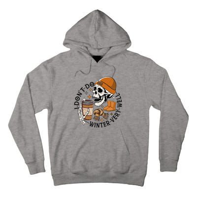 Funny Skull Drinking Coffee I Don't Do Winter Very Well  Tall Hoodie