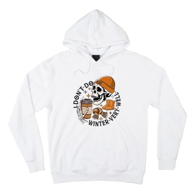 Funny Skull Drinking Coffee I Don't Do Winter Very Well  Hoodie