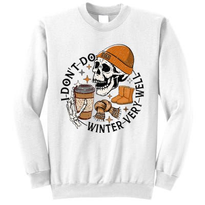 Funny Skull Drinking Coffee I Don't Do Winter Very Well  Sweatshirt