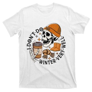 Funny Skull Drinking Coffee I Don't Do Winter Very Well  T-Shirt