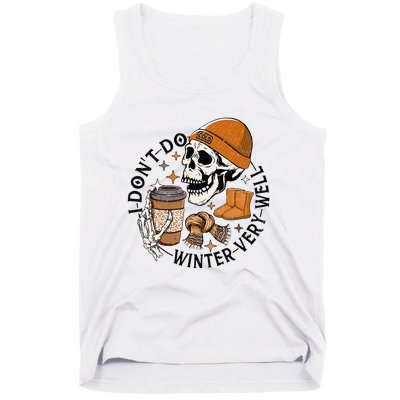 Funny Skull Drinking Coffee I Don't Do Winter Very Well  Tank Top