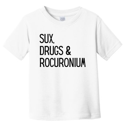 Funny Sux Drugs And Rocuronium Toddler T-Shirt