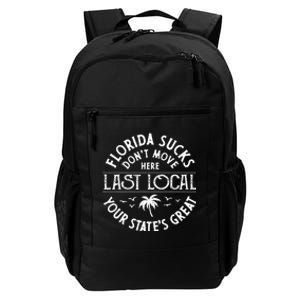 Florida Suckss Dont Move Here Last Local Funny Men Women Daily Commute Backpack