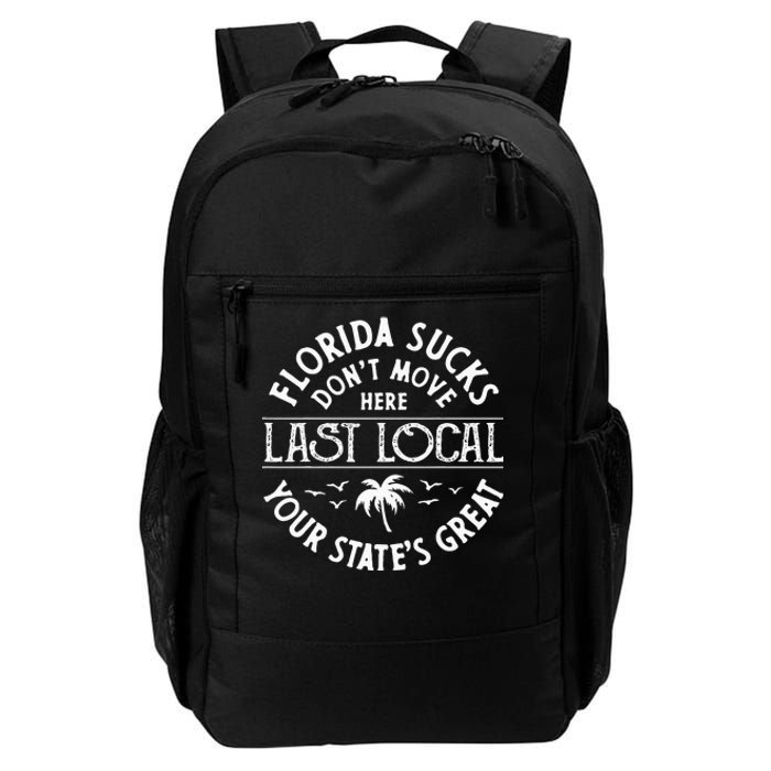 Florida Suckss Dont Move Here Last Local Funny Men Women Daily Commute Backpack