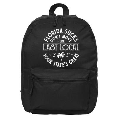 Florida Suckss Dont Move Here Last Local Funny Men Women 16 in Basic Backpack