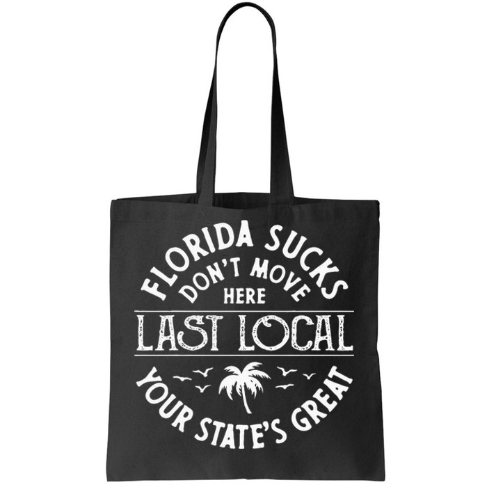 Florida Suckss Dont Move Here Last Local Funny Men Women Tote Bag