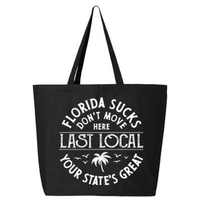 Florida Suckss Dont Move Here Last Local Funny Men Women 25L Jumbo Tote