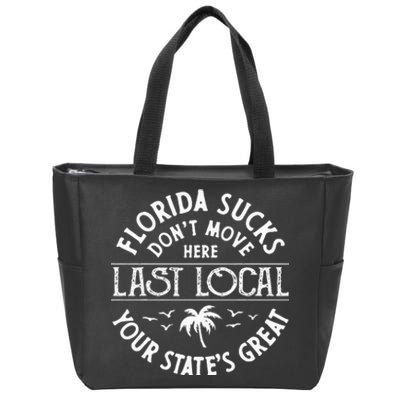 Florida Suckss Dont Move Here Last Local Funny Men Women Zip Tote Bag